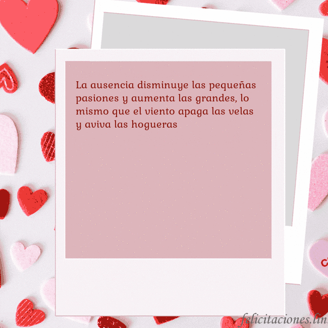 Tarjeta animada de San Valentín La ausencia disminuye las pequeñas pasiones y aume Tarjeta animada de San Valentín