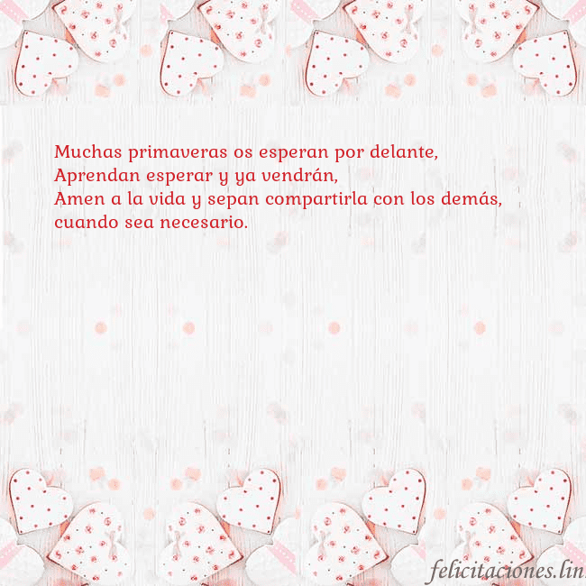 Tarjeta con corazones blancos Muchas primaveras os esperan por delante,
Aprendan Tarjeta con corazones blancos