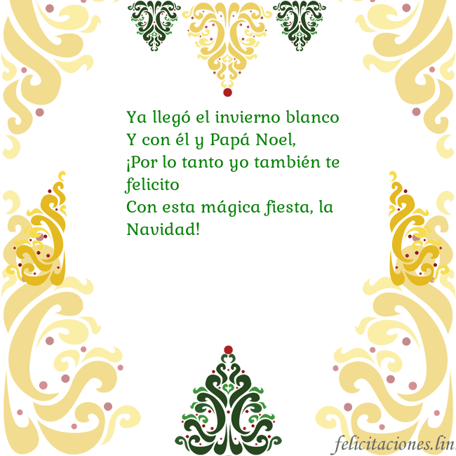 Tarjeta con adornos navideños Ya llegó el invierno blanco
Y con él y Papá Noel,
Tarjeta con adornos navideños