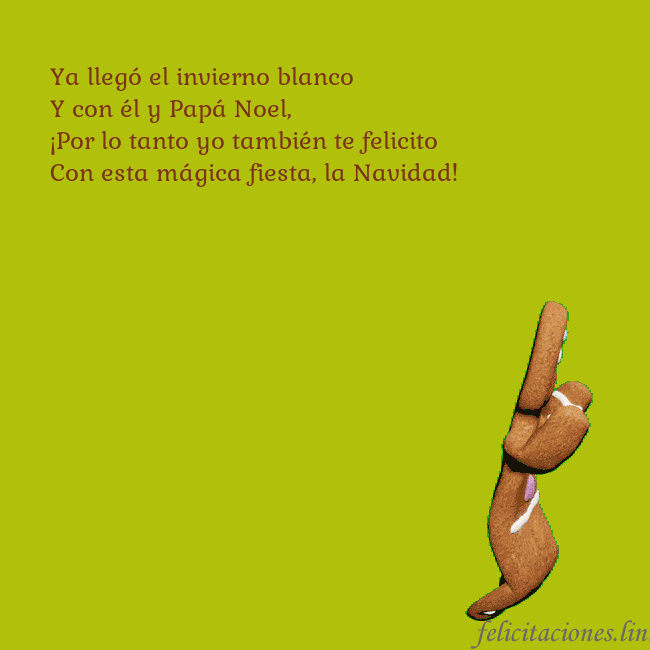 Postal electrónica animada con pan de jengibre bailando Ya llegó el invierno blanco
Y con él y Papá Noel,
Postal electrónica animada con pan de jengibre bailando