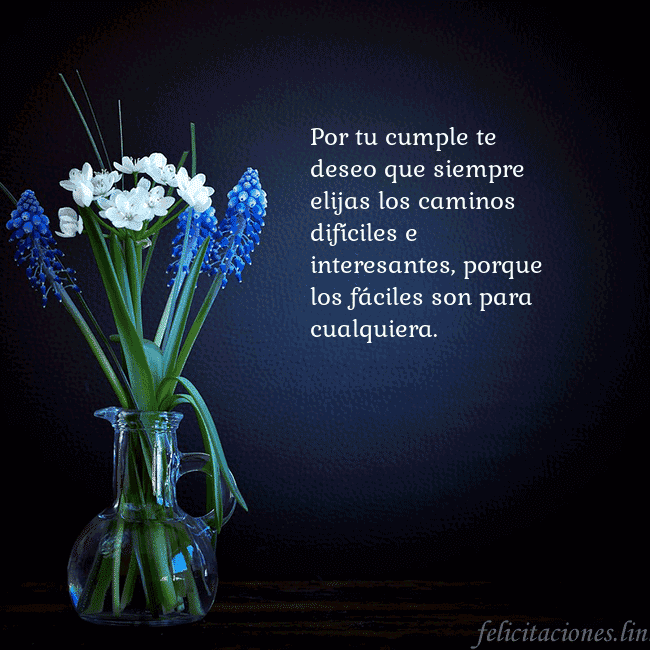 Tarjeta de cumpleaños con flores azules en un jarrón Por tu cumple te deseo que siempre elijas los cami Tarjeta de cumpleaños con flores azules en un jarrón