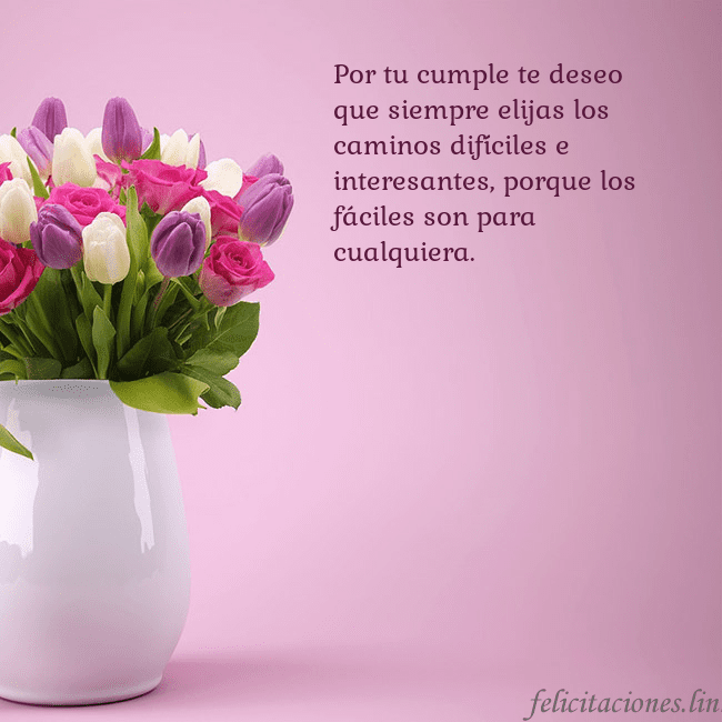 Tarjeta de cumpleaños con tulipanes en un jarrón Por tu cumple te deseo que siempre elijas los cami Tarjeta de cumpleaños con tulipanes en un jarrón